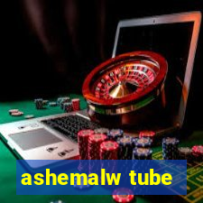 ashemalw tube